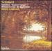 Schubert: Fantasy in C Major-Wanderer / Four Impromptus / Six Moments Musicaux / Drei Klavierstucke