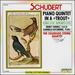 Schubert: Forellenquintett (Piano Quintet in a "Trout", Rondo D 438, Impromptu D 935)
