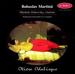 Otiose Odalisque: Music of Bohuslav Martinu