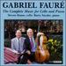 Gabriel Faur: The Complete Music for Cello and Piano