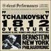Tchaikovsky: 1812 Overture / Romeo & Juliet / March Slave (Cbs Great Performances)
