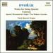 Dvorak: Works for String Quartet-Cypresses, Movement in F, Two Waltzes, Gavotte