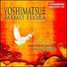 Yoshimatsu: Memo Flora / and Birds Are Still / While an Angel Falls Into a Doze / Dream Colored Mobile / White Landscapes