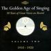 The Golden Age of Singing, Vol.2-1910-1920
