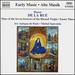 Pierre de la Rue: Mass of the Seven Sorrows of the Blessed Virgin; Easter Mass