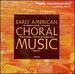 Early American Choral Music, Vol. 1