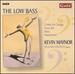 Low Bass, the: Great Art Songs From the Bass Repertoire