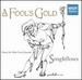 Fool's Gold: Music for Male Vocal Quartet
