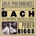 Bach: the 4 Great Toccatas & Fugues