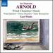 Arnold: Wind Chamber Music