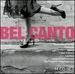 Bel Canto: Beautiful Voices of Italian Opera