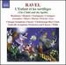 Maurice Ravel: L'Enfant et les sortilges; Shhrazade