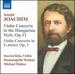 Joachim: Violin Concerto in the Hungarian Style, Op. 11; Violin Concerto in G minor, Op. 3
