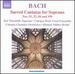 J. S Bach: Sacred Cantatas (Sacred Cantatas for Soprano Nos.51, 52, 84 & 199)