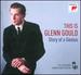This is Glenn Gould-Story of a Genius