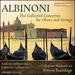 Albinoni: the Collected Concertos for Oboes & Strings