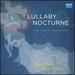 Lullaby & Nocturne Music for Violin & Piano | Brahms: Lullaby; Chopin, Debussy, Faur, Grieg, Kreisler, Liszt, Ravel, Schubert & Tchaikovsky