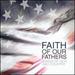 Faith of Our Fathers: Songs of God & Country