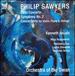 Philip Sawyers: Cello Concerto, Symphony No.2, Concertante for Violin, Piano & Strings