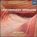 Uncommon Ground: Contemporary Works for Trumpet With Horn, Trombone, Piano and Organ-Joseph Blaha, Harald Genzmer, Wayne Lu, Jean-Francois Michel and Patrick Schulz [World Premiere Recordings]