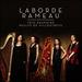 Laborde: 3 Recueils De Chansons; Rameau: Deuxieme Concert