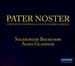Pater Noster: Geistliche Chormusik aus fnf Jahrhunderten