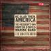 Be Glad Then, America [Gunnery Sergeant Sara Dell'Omo; the Presiden't Own United States Marine Band, Lt. Col. Jason K Fettig] [Altissimo! Recordings: Alt04032]