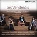 Les Vendredis [Symanowski Quartet] [Swr Classic: Swr19034cd]