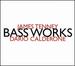 Jams Tenney: Bass Works