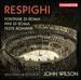 Respighi: Roman Trilogy [Sinfonia of London; John Wilson] [Chandos Records: Chsa 5261]