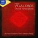 Villa-Lobos: Choral Transcriptions [Su Paulo Symphony Choir; Valentina Peleggi] [Naxos: 8574286]