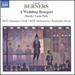Berners: a Wedding Bouquet [Rt Chamber Choir and Sinfonietta; Kenneth Alwyn] [Naxos: 8555223]
