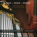 Haas, Reger, Renner: Works for Violin and Organ