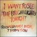 I Want to See the Bright Lights Tonight