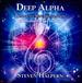 Deep Alpha 2.0: Brainwave Entrainment Music for Meditation and Healing