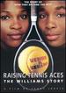 Raising Tennis Aces-the Williams Story [Dvd]