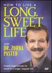 How to Live a Long Sweet Life With Dr. Zorba Paster [Vhs]