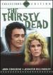 The Thirsty Dead-Anamorphic Widescreen Edition [Dvd]