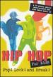 Hip Hop for Kids: Pop! Lock! and Break!
