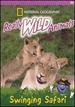National Geographic: Really Wild Animals-Swinging Safari