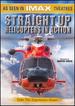 Imax Presents-Straight Up: Helicopters in Action