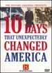 10 Days That Unexpectedly Changed America (History Channel)