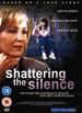 Shattering the Silence [Dvd]