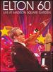 Elton John: Elton 60-Live at Madison Square Garden