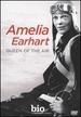 Biography: Amelia Earhart-Queen of the Air