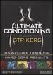 Ultimate Conditioning: Volume 1: Striker Fighting Workout