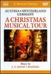 Naxos Scenic Musical Journeys Austria, Switzerland, Germany a Christmas Musical Tour