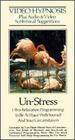 Un-Stress: Ultra-Relaxation Programming to Be at Peace With Yourself and Your Circumstances [Vhs]