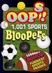 Oops! 1, 001 Sports Bloopers: Football Follies Basketball, Baseball Blunders Soccer Screw-Ups and Funniest Sports Pranks