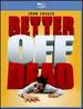 Better Off Dead [Blu-Ray]